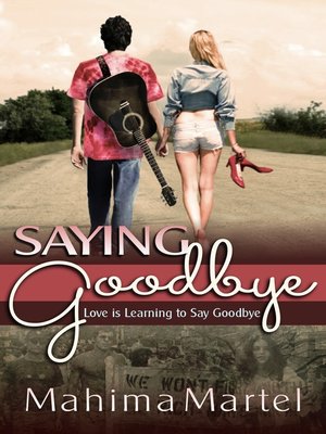 cover image of Saying Goodbye, Love is Learning to Say Goodbye